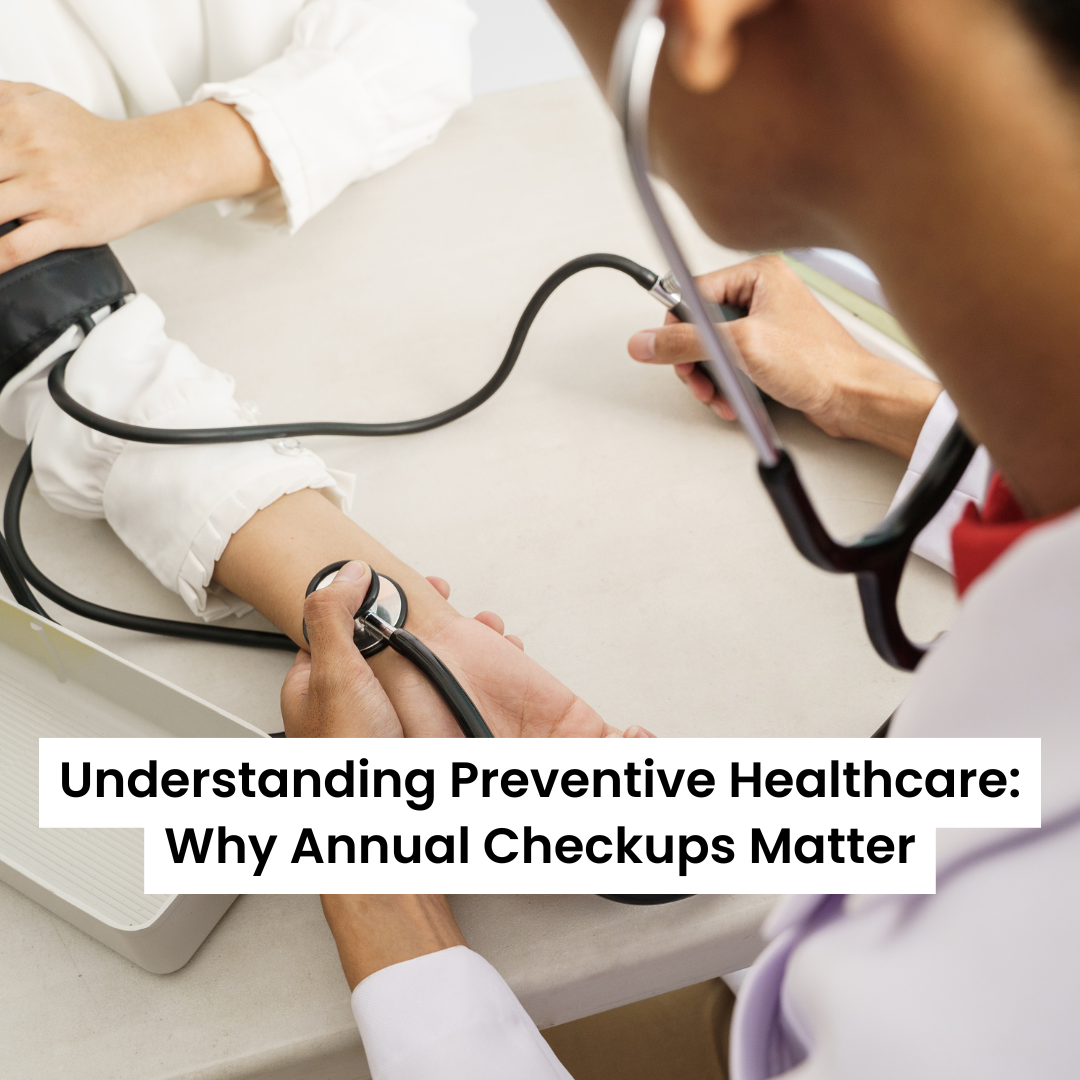 Understanding Preventive Healthcare: Why it Matters