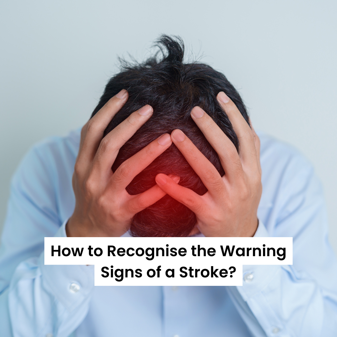 How to Recognise the Warning Signs of a Stroke?