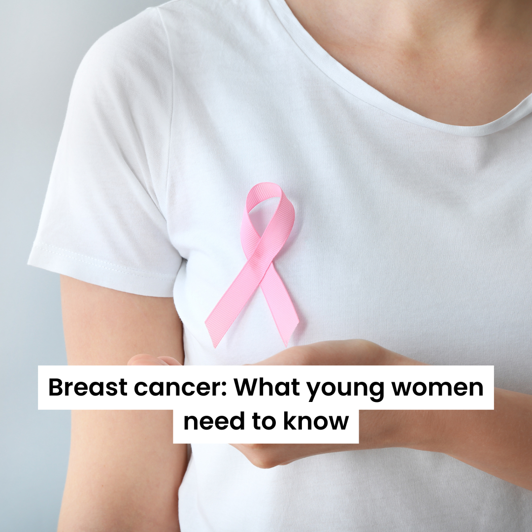 Breast cancer: What young women need to know